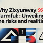 why zixyurevay harmful